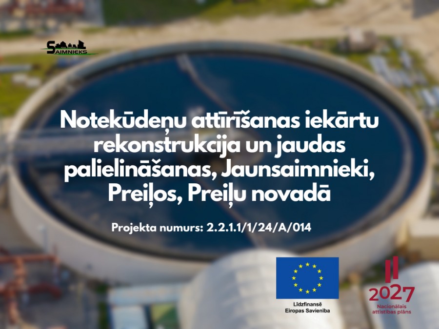 Preiļu saimnieks uzsāk projekta  “Notekūdeņu attīrīšanas iekārtu rekonstrukcija un jaudas palielināšanas, Jaunsaimnieki, Preiļos, Preiļu novadā” īstenošanu
