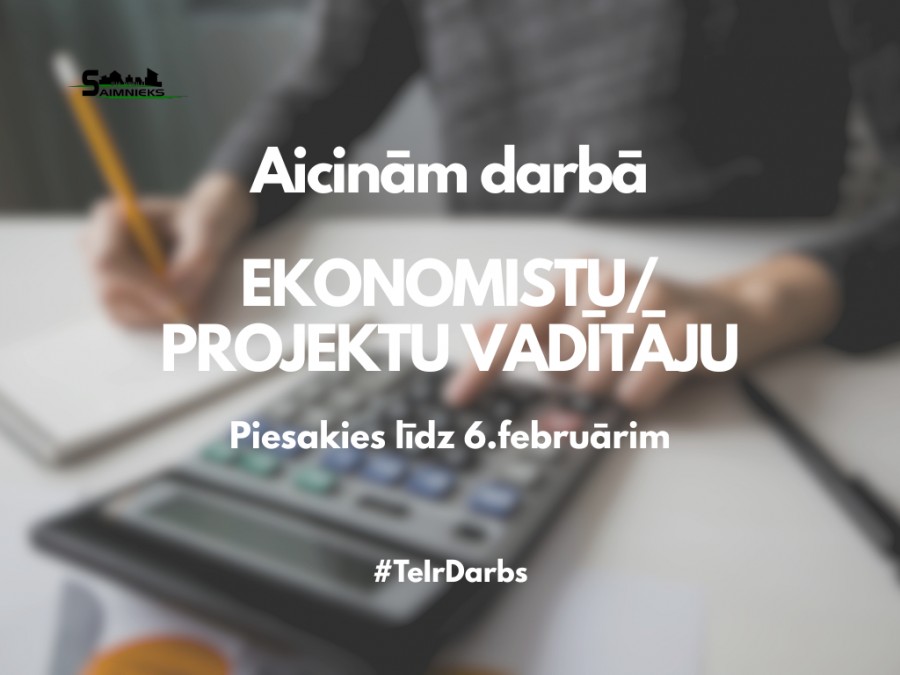 Aicinām pievienoties darbā EKONOMISTU/PROJEKTU VADĪTĀJU